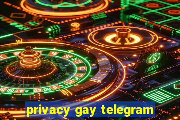 privacy gay telegram